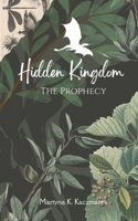 Hidden Kingdom: The Prophecy B0GZ7XV88V Book Cover