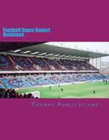 Football Game Report Notebook: Burnley FC Theme 1987758846 Book Cover