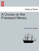 A Cruise on the Friesland Meres. 1240926545 Book Cover