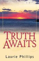Truth Awaits 0741461587 Book Cover
