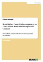 Betriebliches Gesundheitsmanagement Im Krankenhaus. Herausforderungen Und Chancen 3656710392 Book Cover