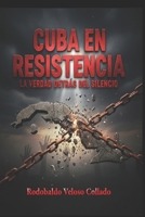 “Cuba en Resistencia: La verdad detrás del silencio” B0FVTM79FW Book Cover