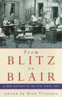From Blitz to Blair: A New History of Britain Since 1939 0753805049 Book Cover