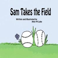 Sam Takes the Field 1073776395 Book Cover