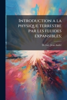 Introduction a la physique terrestre par les fluides expansibles; 1178620867 Book Cover