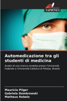 Automedicazione tra gli studenti di medicina (Italian Edition) 6200740445 Book Cover