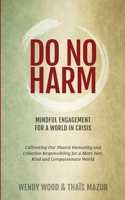 Do No Harm: Mindful Engagement for a World in Crisis 0998008168 Book Cover