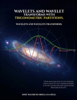 Wavelets And Wavelet Transforms With Trigonometric Partitions B0G63HLQL3 Book Cover