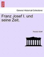 Franz Josef I. und seine Zeit. dritter band. 1241465991 Book Cover