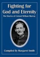 Fighting for God and Eternity: The Diaries of Colonel William Murray 1909196010 Book Cover