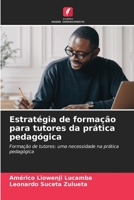 Estratégia de formação para tutores da prática pedagógica: Formação de tutores: uma necessidade na prática pedagógica B0CGL4GSTF Book Cover