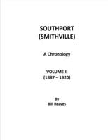 Southport (Smithville) A Chronology, Volume II (1887 - 1920) 1892444186 Book Cover