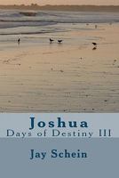 Joshua: Days of Destiny III 1456504894 Book Cover