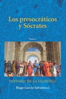 Los Presocráticos y Sócrates: Tomo I (FILOSOFÍA ANTIGUA) (Spanish Edition) B0GWJHSBH1 Book Cover