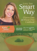 Live the Smart Way: Gluten Free Cookbook 0987700316 Book Cover