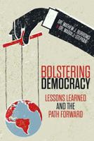 Bolstering Democracy: Lessons Learned and the Path Forward 1975917219 Book Cover