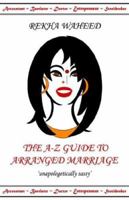 The A-z Guide to Arranged Marriage 0755215001 Book Cover