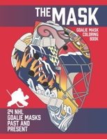The Mask: Goalie Mask Coloring Book for Hockey Fans of All Ages B08XNDNSRB Book Cover