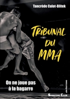 Tribunal du MMA: On ne joue pas à la bagarre 2381272844 Book Cover