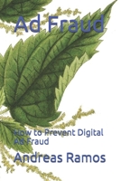 Ad Fraud: How to Prevent Digital Ad Fraud B08NDXFFM1 Book Cover