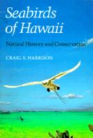 Seabirds of Hawaii: Natural History and Conservation 0801497221 Book Cover