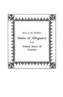 Some of the Earliest Oaths of Allegiance to the United States 0806345489 Book Cover