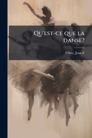 Qu'est-Ce Que La Danse? 1024146065 Book Cover
