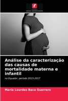 Análise da caracterização das causas de mortalidade materna e infantil 6203513954 Book Cover