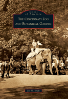 The Cincinnati Zoo and Botanical Garden 0738577820 Book Cover