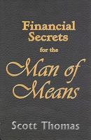 Financial Secrets for the Man of Means 1934449156 Book Cover