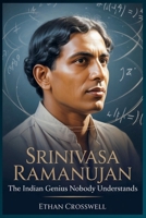 Srinivasa Ramanujan: The Indian Genius Nobody Understands (Prime Discovery) B0FMKC2SXQ Book Cover