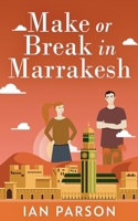 Make Or Break In Marrakesh 4867477613 Book Cover