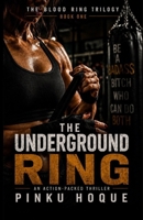 THE UNDERGROUND RING: BOOK ONE OF THE BLOOD RING TRILOGY B0HFRH23MV Book Cover