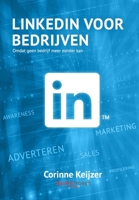 LinkedIn voor bedrijven: Omdat geen bedrijf meer zonder kan (Dutch Edition) 9083011755 Book Cover