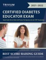 Certified Diabetes Educator Exam Study Guide : Review Book with Practice Test Questions for the CDE Examination 1635308534 Book Cover