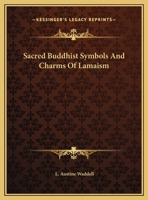 Sacred Buddhist Symbols And Charms Of Lamaism 1425366910 Book Cover