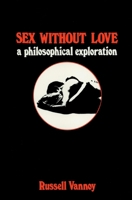 Sex Without Love: A Philosophical Exploration 0879751290 Book Cover