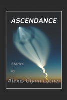 Ascendance : Science Fiction Stories about Reaching for the Stars 1942686161 Book Cover