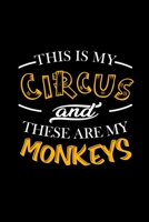 This is My Circus and These are My Monkeys: Black Journal or Daily Diary for Boss, Mom, Dad, Coach | Mother's Day or Father's Day Gift | Happy Boss Day or Teacher Appreciation Gift 1692072749 Book Cover