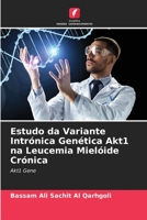 Estudo da Variante Intrónica Genética Akt1 na Leucemia Mielóide Crónica 6205721902 Book Cover