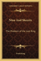 Nina And Skeezix: The Problem of the Lost Ring 1162793759 Book Cover