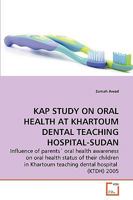 Kap Study on Oral Health at Khartoum Dental Teaching Hospital-Sudan 3639259025 Book Cover