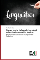 Nuova teoria del rendering degli eufemismi coranici in inglese: Per gli studenti universitari di Linguistica & Traduzione 6200835543 Book Cover