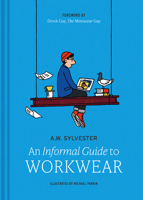 Informal Guide to Workwear : Form, Function and Fashion 1849949697 Book Cover