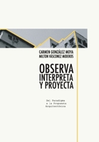 Observa, interpreta y proyecta (Spanish Edition) 9978389806 Book Cover