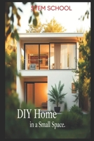 DIY Home in a Small Space: Design & Build a Stylish Duplex in 15'x40' or Less (Survive & Build: DIY Construction for Modern Self-Reliance) B0F6LHGGLH Book Cover