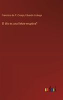 El tifo es una fiebre eruptiva? 3566062464 Book Cover