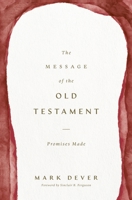 The Message of the Old Testament: Promises Made 1581347170 Book Cover