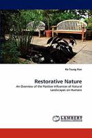Restorative Nature: An Overview of the Positive Influences of Natural Landscapes on Humans 3844320679 Book Cover