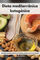 Dieta mediterr�nica ketog�nica: Receitas mediterr�nicas de baixas calorias para iniciantes. Ketogenic Recipes 1802553967 Book Cover